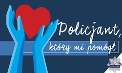 Plakat serce trzymane w dłoniach i napis &quot;Policjant, który mi   pomógł&quot;