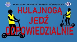 Plakat z napisem &quot;hulajnogą jedź odpowiedzialnie&quot;