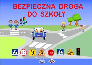 Zdjęcie przedstawia plakat, na którym widzimy drogę, dzieci, jadący samochód i napis bezpieczna droga do szkoły.