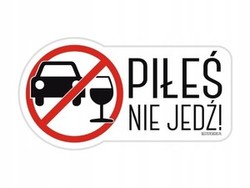 przekreślona grafika samochód i kieliszek, napis piłeś nie jedź